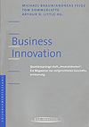 Business Innovation – Quantensprünge statt &#039;Innovatiönchen&#039; - Ein Wegweiser zur zielgerichteten Geschäftserneuerung